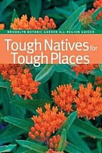 Great Natives for Tough Places (Paperback)