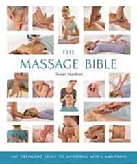 The Massage Bible: The Definitive Guide to Soothing Aches and Painsvolume 20 (Paperback)