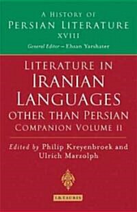 Oral Literature of Iranian Languages: Kurdish, Pashto, Balochi, Ossetic; Persian and Tajik: Companion Volume II : A History of Persian Literature (Hardcover)