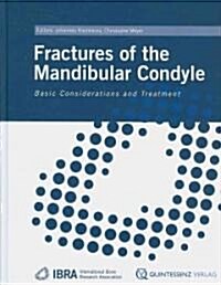 Fractures of the Mandibular Condyle: Basic Considerations and Treatment (Hardcover, New)