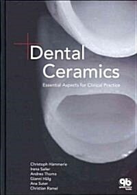 Dental Ceramics: Essential Aspects for Clinical Practice (Hardcover)