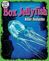 Box Jellyfish: Killer Tentacles (Library Binding)
