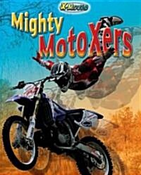 Mighty MotoXers (Library Binding)