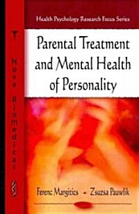 Parental Treatment and Mental Health of Personality (Hardcover)