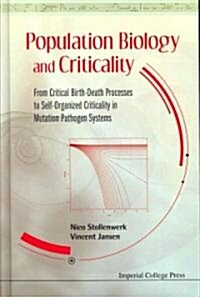 Population Biology And Criticality: From Critical Birth-death Processes To Self-organized Criticality In Mutation Pathogen Systems (Hardcover)