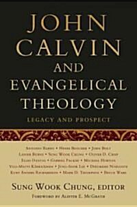 [중고] John Calvin and Evangelical Theology: Legacy and Prospect: In Celebration of the Quincentenary of John Calvin                                     (Paperback)