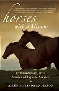 Horses with a Mission: Extraordinary True Stories of Equine Service (Paperback)