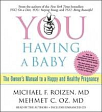 You: Having a Baby: The Owners Manual to a Happy and Healthy Pregnancy (Audio CD)