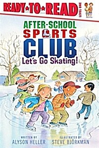 Lets Go Skating!: Ready-To-Read Level 1 (Paperback)