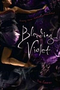 Bleeding Violet (School & Library, 1st)