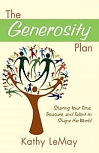 Generosity Plan: Sharing Your Time, Treasure, and Talent to Shape the World (Paperback)
