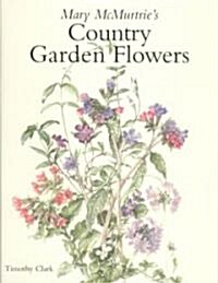 Mary McMurtries Country Garden Flowers (Hardcover)