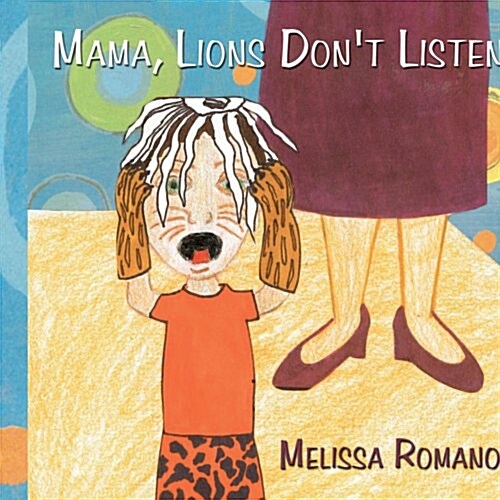 Mama, Lions Dont Listen (Paperback)