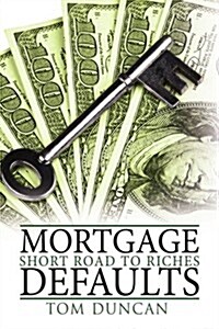 Mortgage Defaults: Short Road to Riches (Paperback)