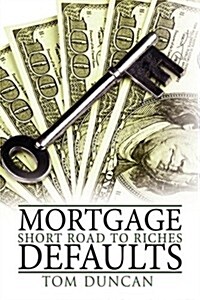 Mortgage Defaults: Short Road to Riches (Hardcover)