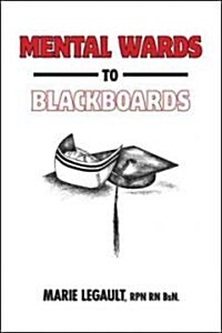 Mental Wards to Blackboards (Paperback, 1st)