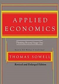 Applied Economics: Thinking Beyond Stage One (Audio CD, Revised, Enlarg)