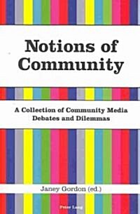 Notions of Community: A Collection of Community Media Debates and Dilemmas (Paperback)