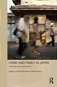 Home and Family in Japan : Continuity and Transformation (Hardcover)