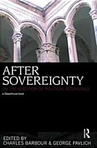 After Sovereignty : On the Question of Political Beginnings (Hardcover)