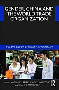 Gender, China and the World Trade Organization : Essays from Feminist Economics (Hardcover)