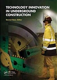 Technology Innovation in Underground Construction (Hardcover, 1st)