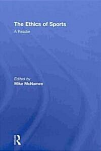 The Ethics of Sports : A Reader (Hardcover)