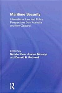 Maritime Security : International Law and Policy Perspectives from Australia and New Zealand (Hardcover)