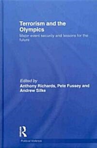 Terrorism and the Olympics : Major Event Security and Lessons for the Future (Hardcover)