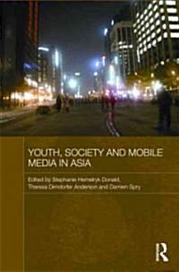 Youth, Society and Mobile Media in Asia (Hardcover)