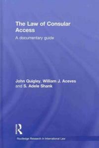 The law of consular access : a documentary guide