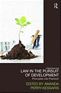 Law in the Pursuit of Development : Principles into Practice? (Hardcover)
