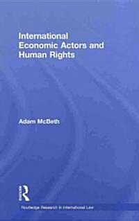 International Economic Actors and Human Rights (Hardcover)