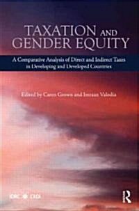 Taxation and Gender Equity : A Comparative Analysis of Direct and Indirect Taxes in Developing and Developed Countries (Hardcover)