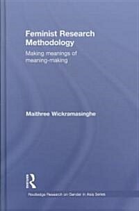 Feminist Research Methodology : Making Meanings of Meaning-Making (Hardcover)