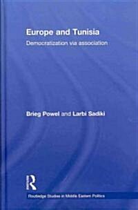 Europe and Tunisia : Democratization via Association (Hardcover)
