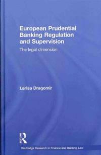 European prudential banking regulation and supervision : the legal dimension