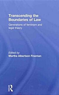 Transcending the Boundaries of Law : Generations of Feminism and Legal Theory (Hardcover)