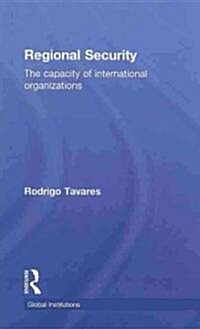Regional Security : The Capacity of International Organizations (Hardcover)