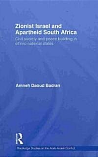 Zionist Israel and Apartheid South Africa : Civil society and peace building in ethnic-national states (Hardcover)