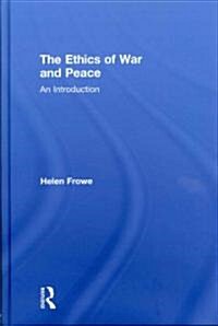 The Ethics of War and Peace : An Introduction (Hardcover)