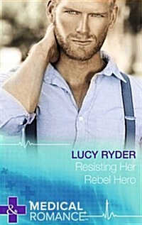 Resisting Her Rebel Hero (Paperback)