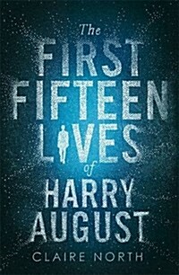 First Fifteen Lives of Harry August (Hardcover)