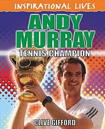 Inspirational Lives: Andy Murray (Hardcover)