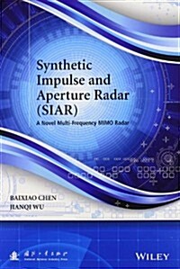 Synthetic Impulse and Aperture Radar (Siar): A Novel Multi-Frequency Mimo Radar (Hardcover)