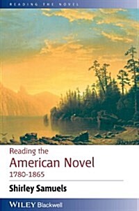 Reading the American Novel 1780 - 1865 (Paperback)