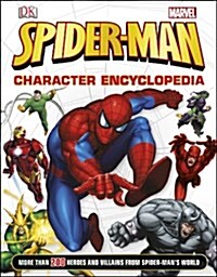 Spider-Man Character Encyclopedia : More Than 200 Heroes and Villains from Spider-Mans World (Hardcover)