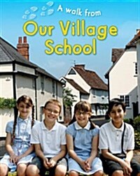 A Walk From Our Village School (Hardcover, Illustrated ed)