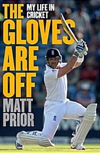 The Gloves are Off : My Life in Cricket (Paperback)
