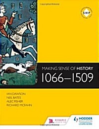Making Sense of History: 1066-1509 (Paperback)